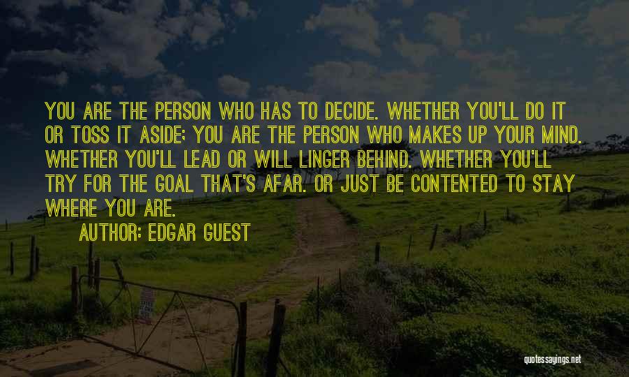 Not Contented Person Quotes By Edgar Guest