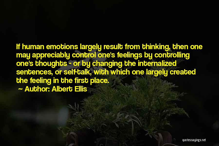 Not Controlling Feelings Quotes By Albert Ellis