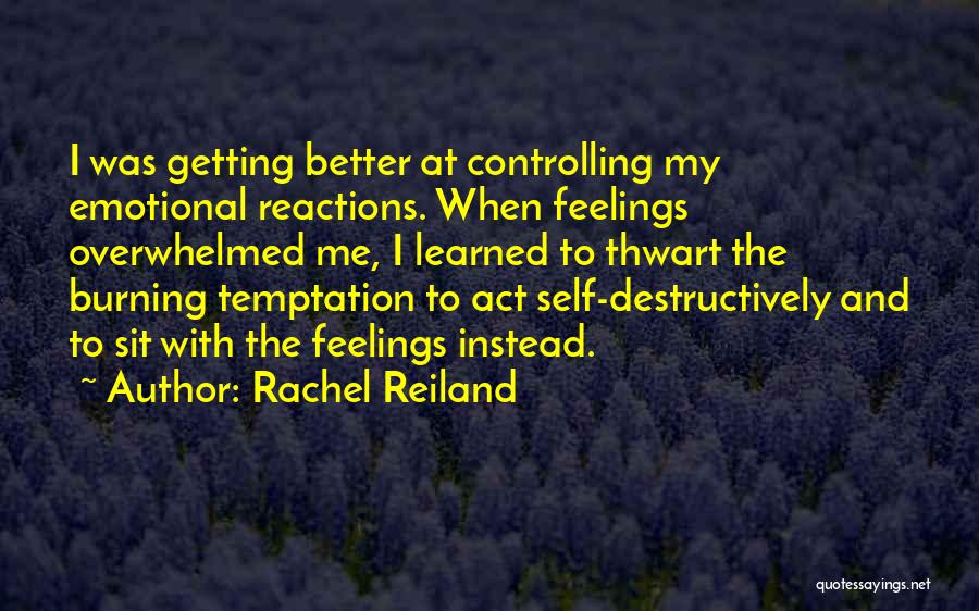 Not Controlling Feelings Quotes By Rachel Reiland