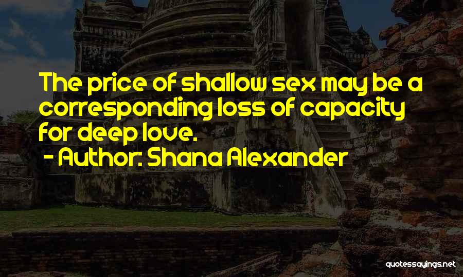 Not Corresponding Love Quotes By Shana Alexander