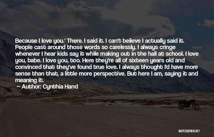 Not Cringe Love Quotes By Cynthia Hand