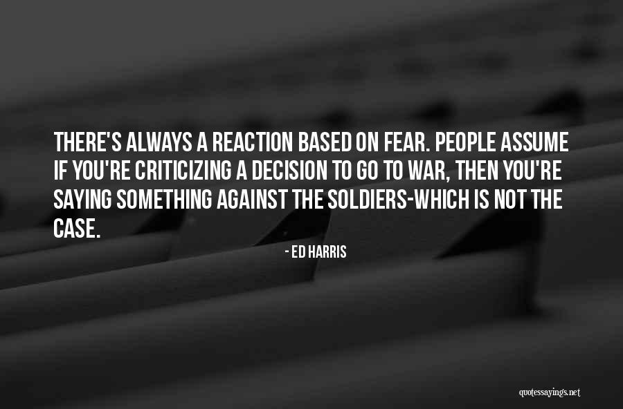 Not Criticizing Others Quotes By Ed Harris Not Criticizing Others Quotes By Ed Harris