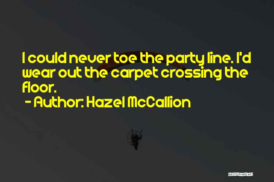 Not Crossing The Line Quotes By Hazel McCallion