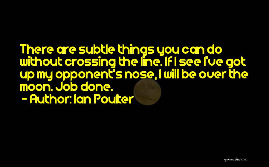 Not Crossing The Line Quotes By Ian Poulter