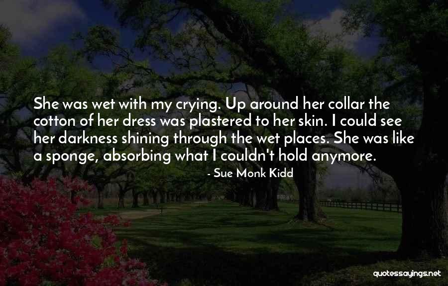 Not Crying Anymore Quotes By Sue Monk Kidd Not Crying Anymore Quotes By Sue Monk Kidd