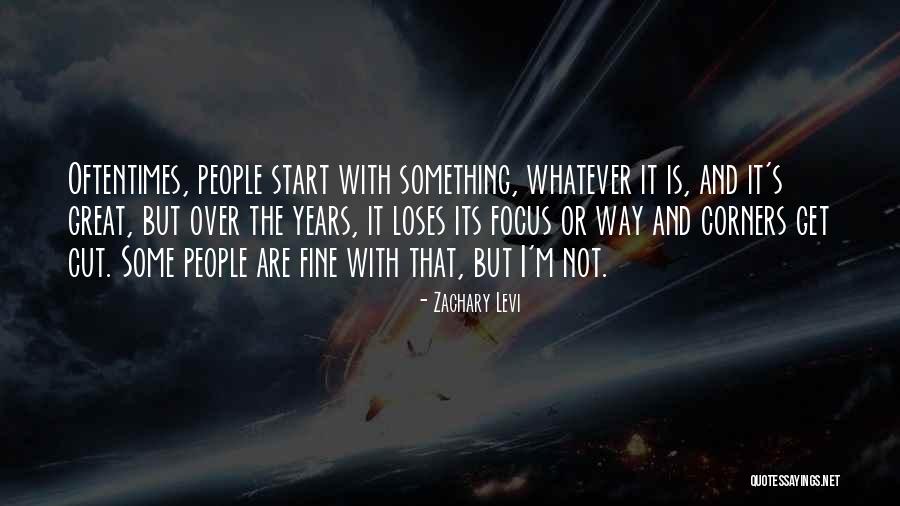 Not Cutting Corners Quotes By Zachary Levi Not Cutting Corners Quotes By Zachary Levi