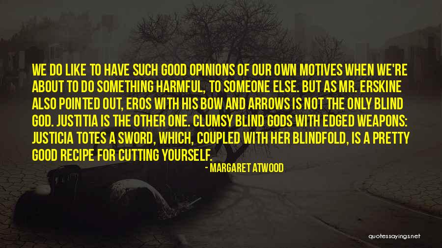 Not Cutting Yourself Quotes By Margaret Atwood