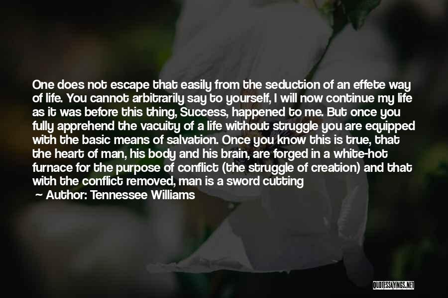 Not Cutting Yourself Quotes By Tennessee Williams Not Cutting Yourself Quotes By Tennessee Williams