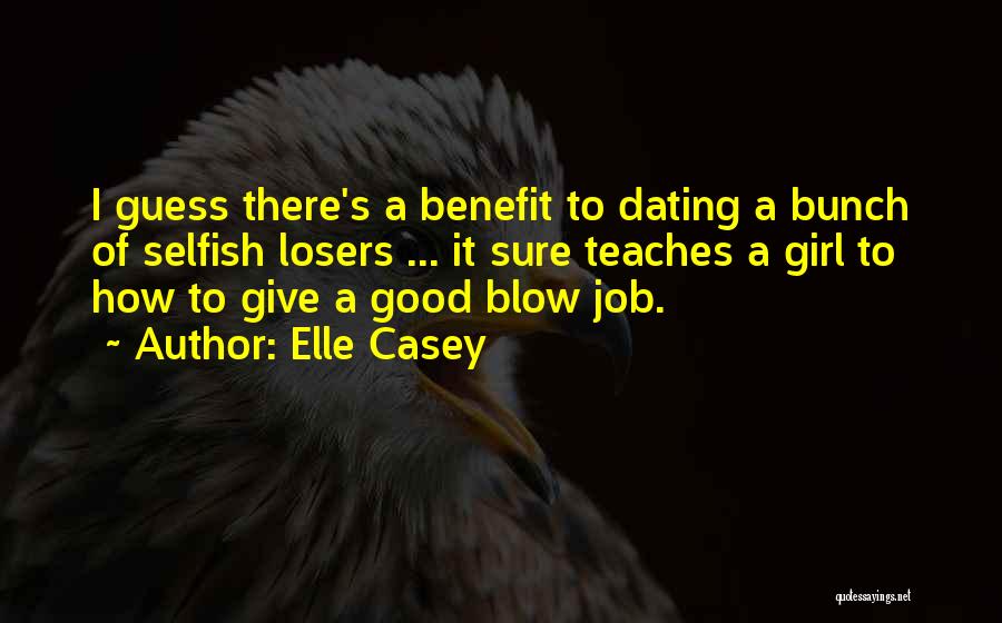 Not Dating Losers Quotes By Elle Casey