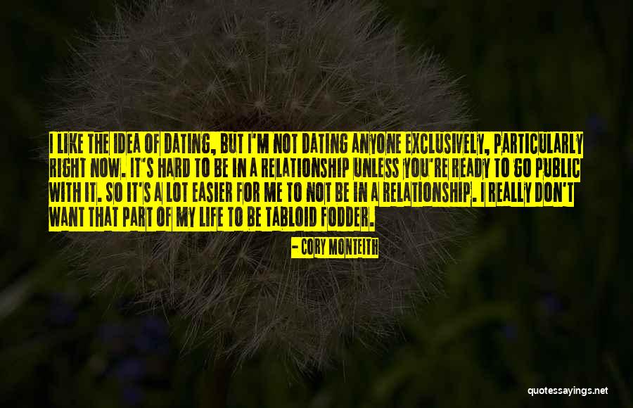 Not Dating Quotes By Cory Monteith Not Dating Quotes By Cory Monteith