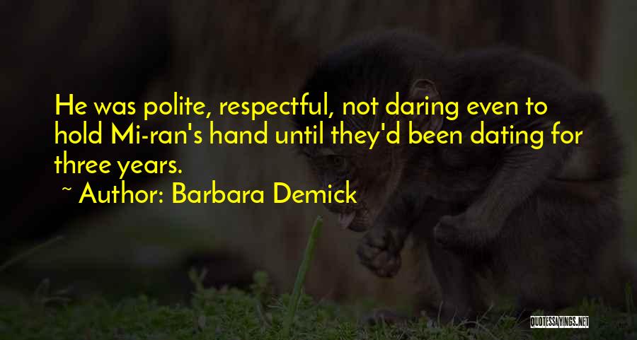 Not Dating Yet Quotes By Barbara Demick
