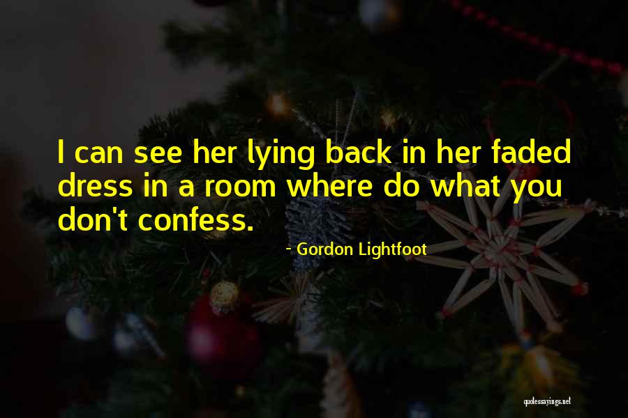 Not Dating Yet Quotes By Gordon Lightfoot