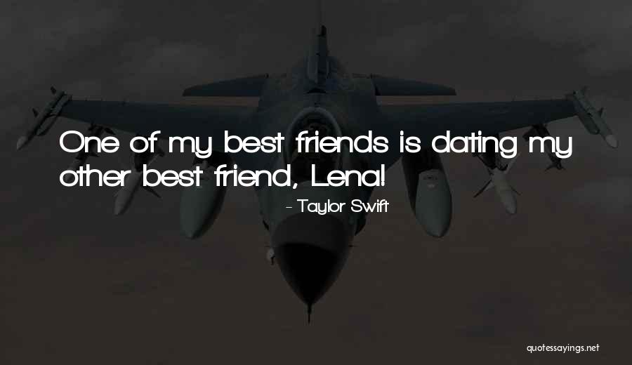 Not Dating Your Best Friend Quotes By Taylor Swift Not Dating Your Best Friend Quotes By Taylor Swift
