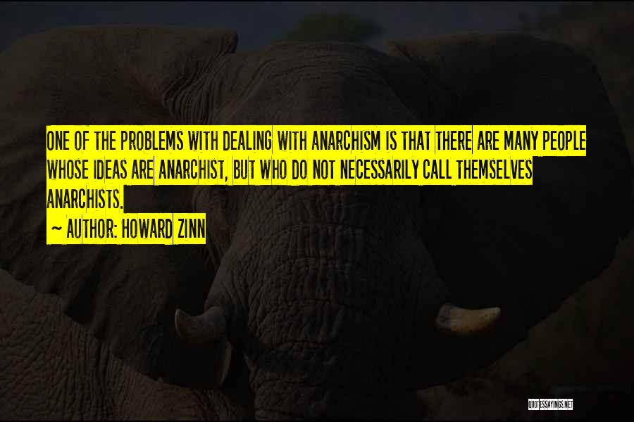 Not Dealing With Your Problems Quotes By Howard Zinn