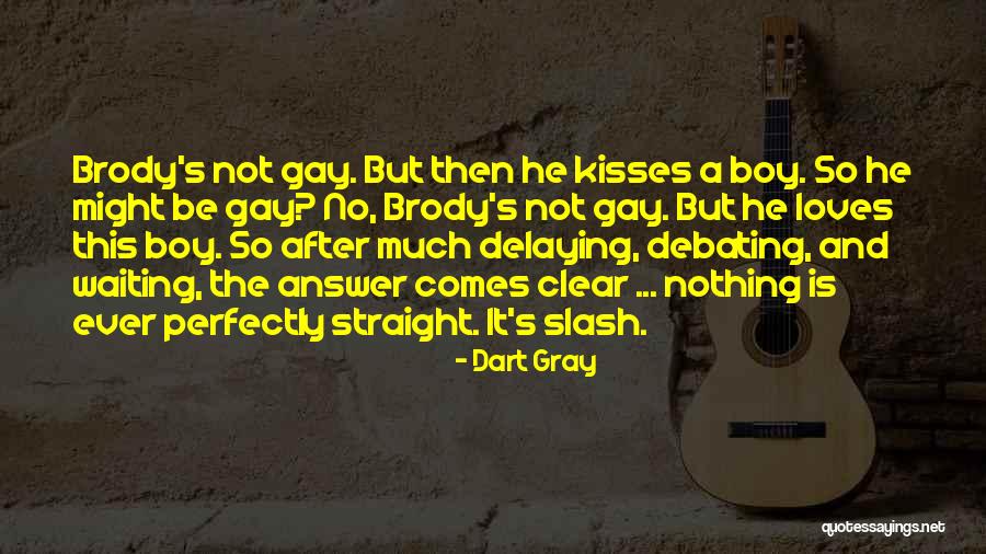 Not Delaying Quotes By Dart Gray Not Delaying Quotes By Dart Gray