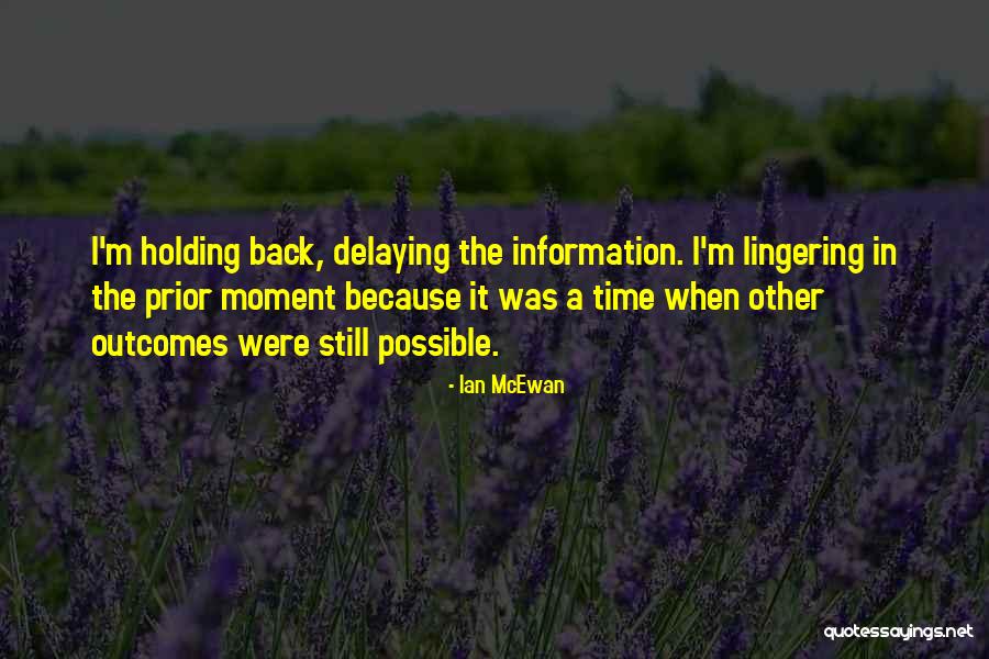 Not Delaying Quotes By Ian McEwan Not Delaying Quotes By Ian McEwan