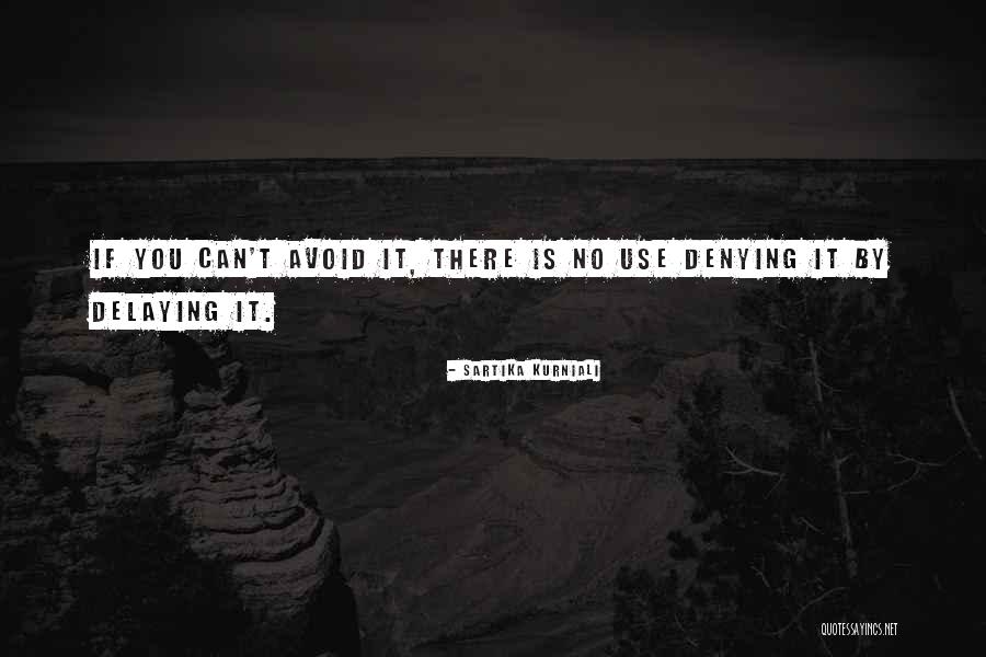 Not Delaying Quotes By Sartika Kurniali Not Delaying Quotes By Sartika Kurniali