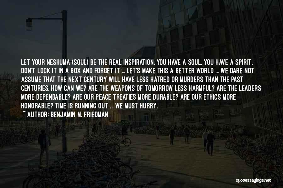 Not Dependable Quotes By Benjamin M. Friedman