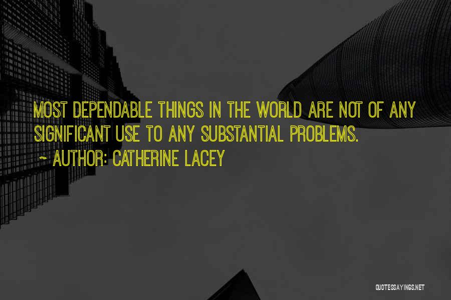 Not Dependable Quotes By Catherine Lacey