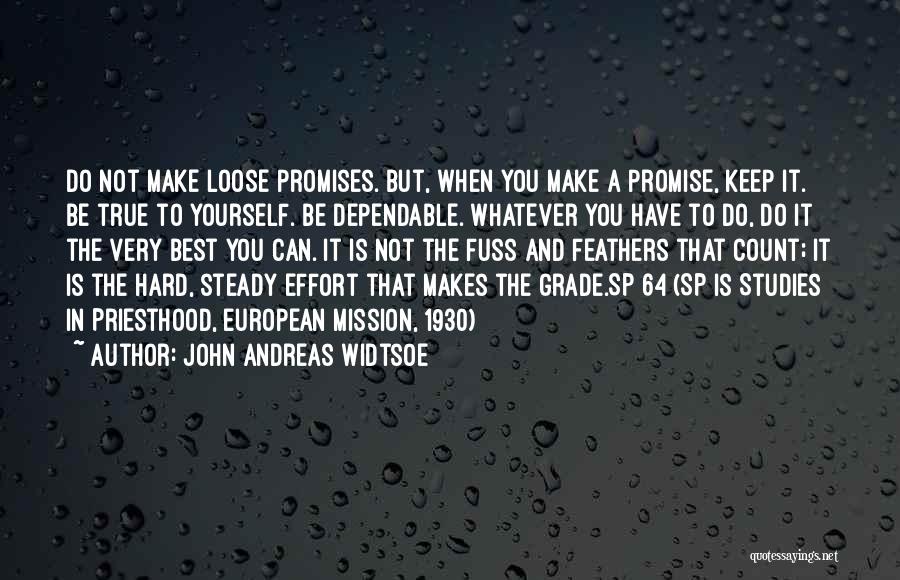 Not Dependable Quotes By John Andreas Widtsoe