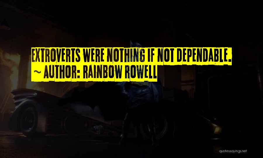 Not Dependable Quotes By Rainbow Rowell