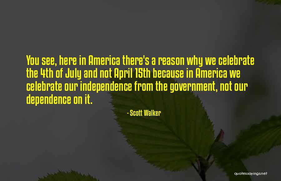 Not Dependence Quotes By Scott Walker Not Dependence Quotes By Scott Walker