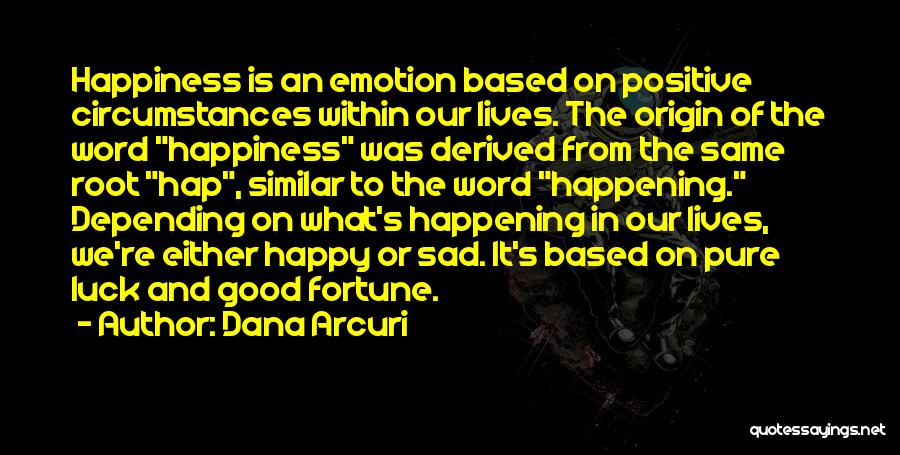 Not Depending On Others For Happiness Quotes By Dana Arcuri