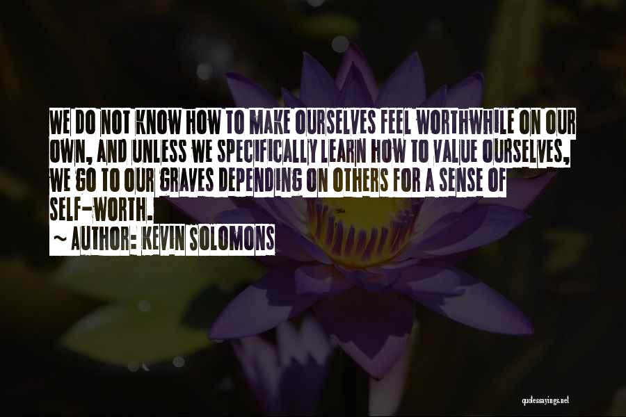 Not Depending On Others For Happiness Quotes By Kevin Solomons