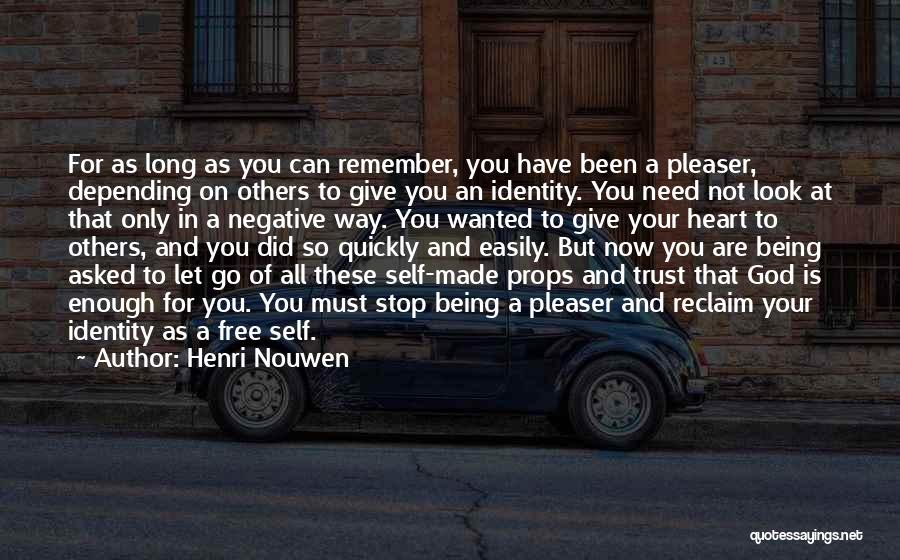 Not Depending On Others Quotes By Henri Nouwen