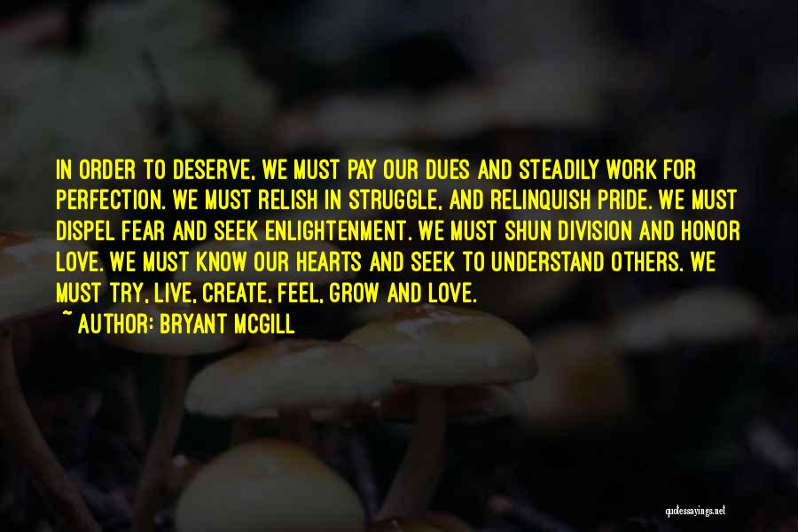 Not Deserving Love Quotes By Bryant McGill