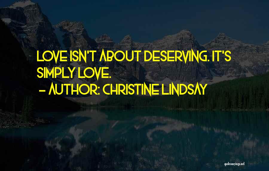 Not Deserving Love Quotes By Christine Lindsay