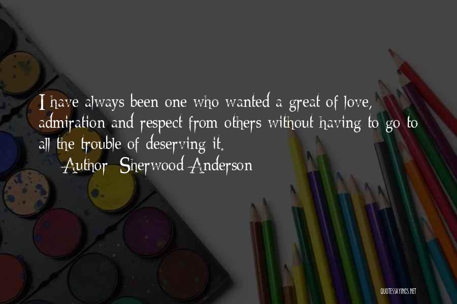 Not Deserving Love Quotes By Sherwood Anderson