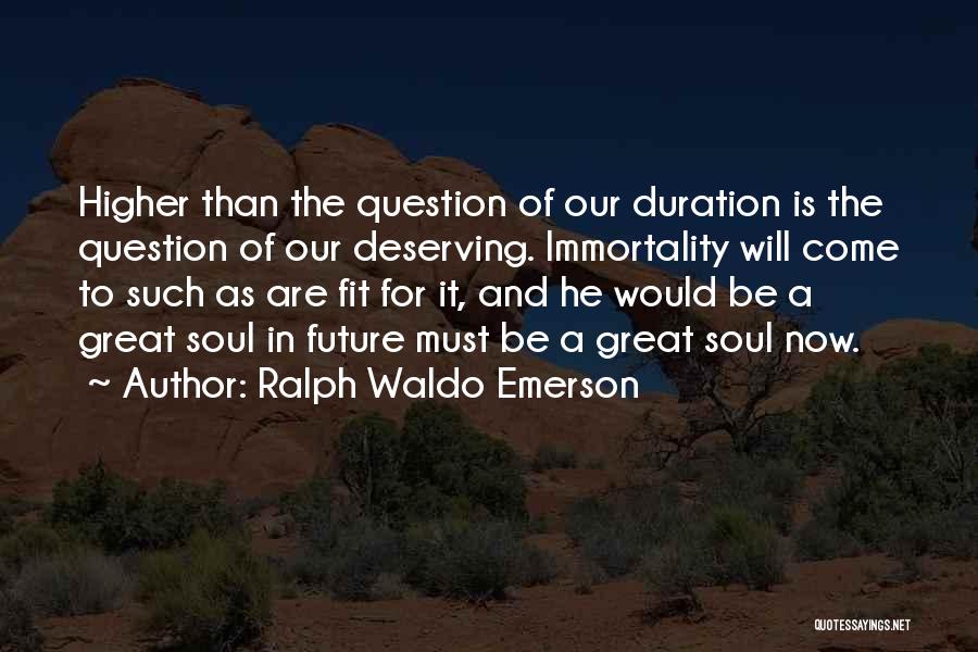 Not Deserving Someone Quotes By Ralph Waldo Emerson