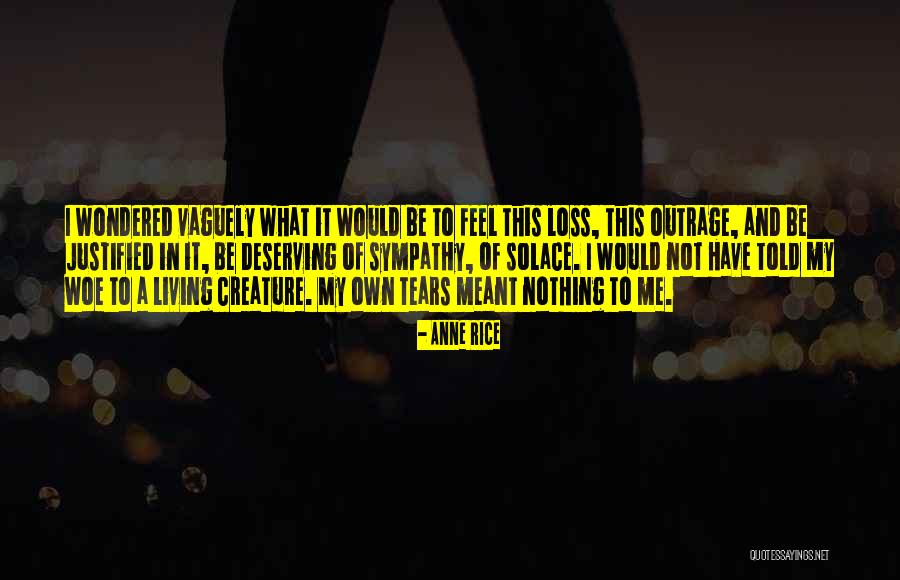 Not Deserving This Quotes By Anne Rice Not Deserving This Quotes By Anne Rice