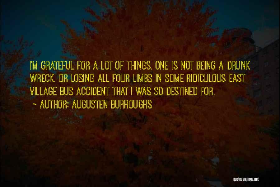 Not Destined Quotes By Augusten Burroughs