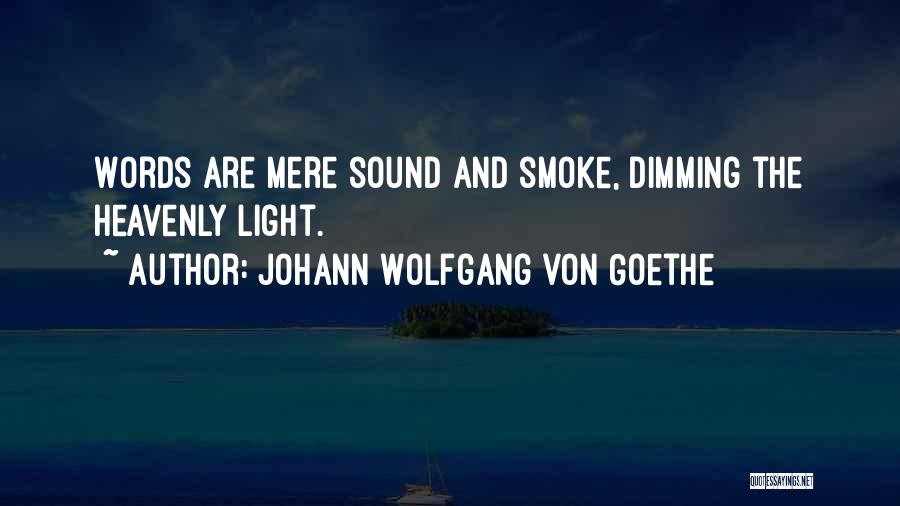 Not Dimming Your Light Quotes By Johann Wolfgang Von Goethe