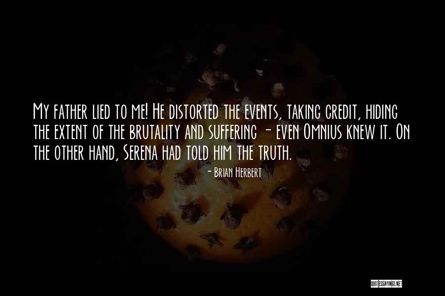 Not Distorted Truth Quotes By Brian Herbert