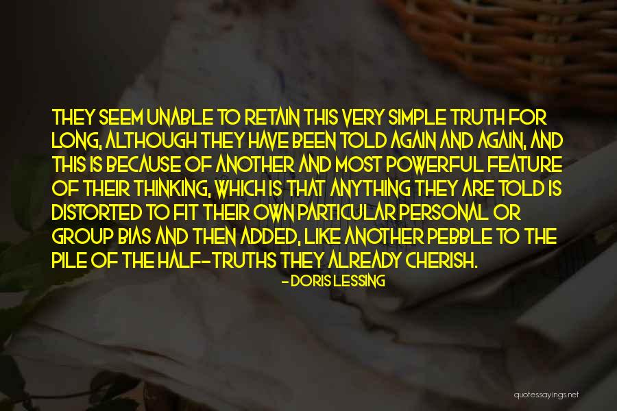 Not Distorted Truth Quotes By Doris Lessing