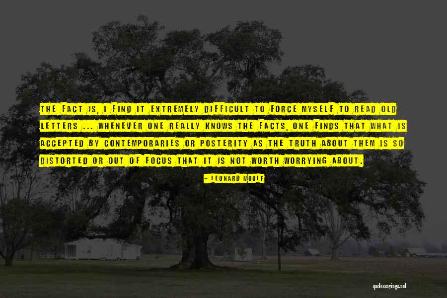 Not Distorted Truth Quotes By Leonard Woolf