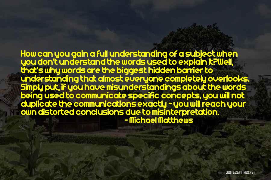 Not Distorted Truth Quotes By Michael Matthews