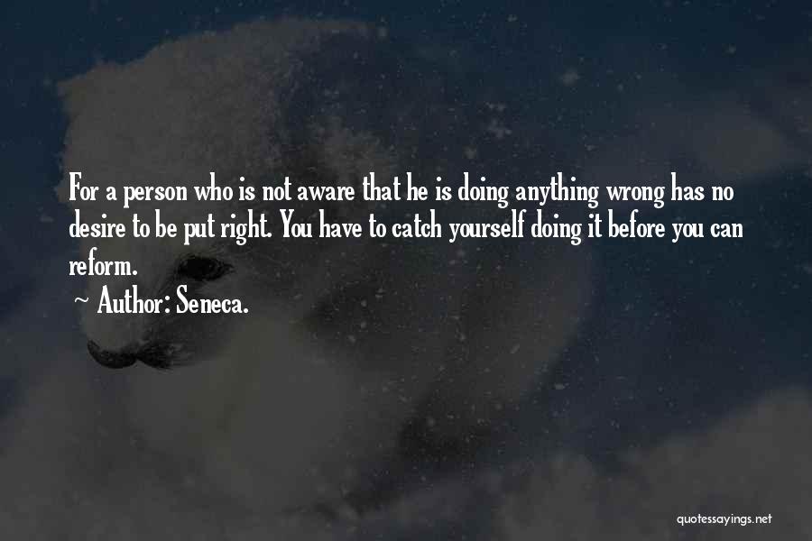 Not Doing Anything Right Quotes By Seneca.