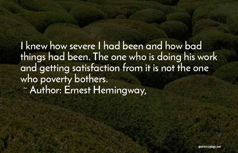 Not Doing Bad Things Quotes By Ernest Hemingway,