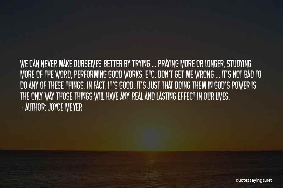 Not Doing Bad Things Quotes By Joyce Meyer