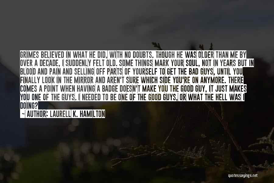 Not Doing Bad Things Quotes By Laurell K. Hamilton