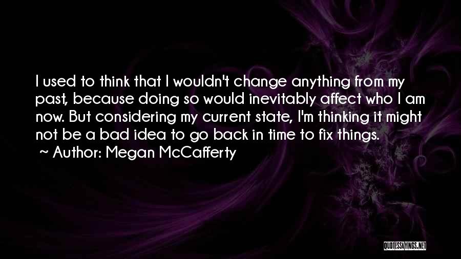 Not Doing Bad Things Quotes By Megan McCafferty