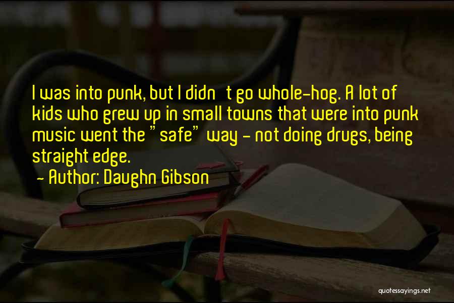 Not Doing Drugs Quotes By Daughn Gibson