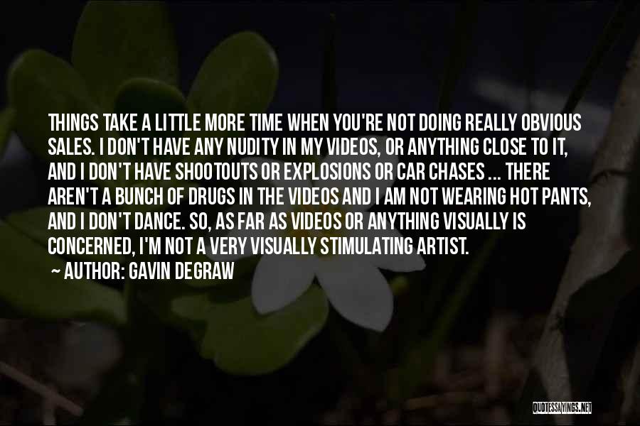 Not Doing Drugs Quotes By Gavin DeGraw
