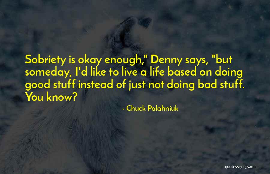 Not Doing Enough Quotes By Chuck Palahniuk