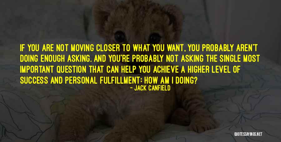 Not Doing Enough Quotes By Jack Canfield