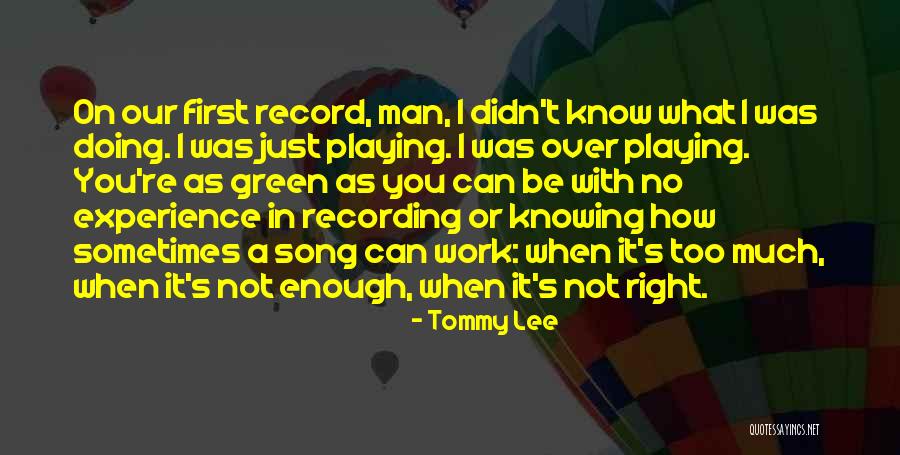 Not Doing Enough Quotes By Tommy Lee